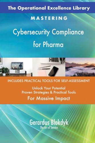 The Operational Excellence Library; Mastering Cybersecurity Compliance for Pharma The Operational Excellence Library; Mastering Cybersecurity Compliance for Pharma von 5STARCooks