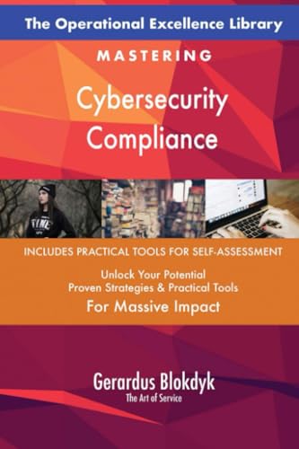 The Operational Excellence Library; Mastering Cybersecurity Compliance The Operational Excellence Library; Mastering Cybersecurity Compliance von 5STARCooks