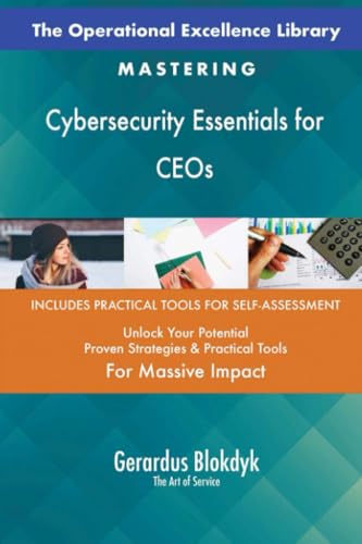 The Operational Excellence Library; Mastering Cybersecurity Essentials for CEOs The Operational Excellence Library; Mastering Cybersecurity Essentials for CEOs von 5STARCooks