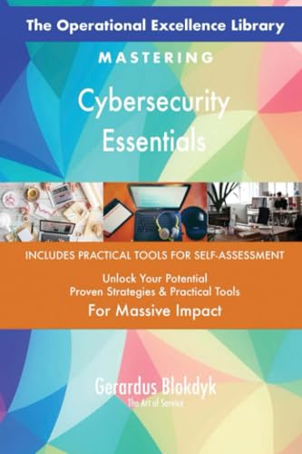 The Operational Excellence Library; Mastering Cybersecurity Essentials The Operational Excellence Library; Mastering Cybersecurity Essentials von 5STARCooks