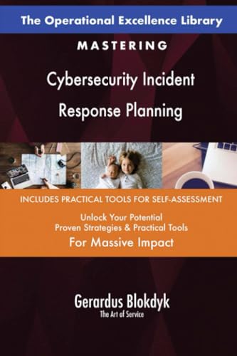 The Operational Excellence Library; Mastering Cybersecurity Incident Response Planning The Operational Excellence Library; Mastering Cybersecurity Incident Response Planning von 5STARCooks