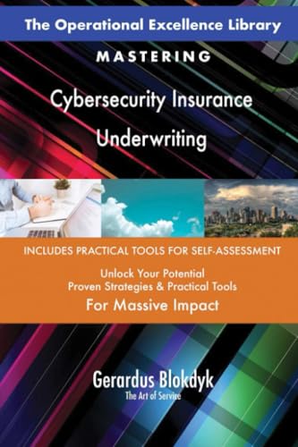 The Operational Excellence Library; Mastering Cybersecurity Insurance Underwriting The Operational Excellence Library; Mastering Cybersecurity Insurance Underwriting von 5STARCooks