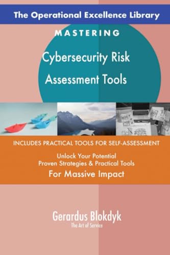 The Operational Excellence Library; Mastering Cybersecurity Risk Assessment Tools The Operational Excellence Library; Mastering Cybersecurity Risk Assessment Tools von 5STARCooks