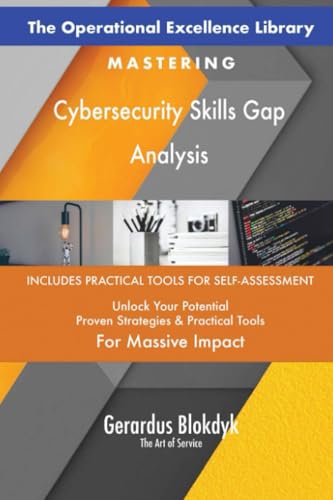 The Operational Excellence Library; Mastering Cybersecurity Skills Gap Analysis The Operational Excellence Library; Mastering Cybersecurity Skills Gap Analysis von 5STARCooks