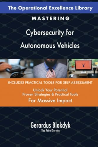 The Operational Excellence Library; Mastering Cybersecurity for Autonomous Vehicles The Operational Excellence Library; Mastering Cybersecurity for Autonomous Vehicles von 5STARCooks