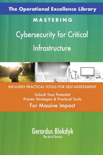 The Operational Excellence Library; Mastering Cybersecurity for Critical Infrastructure The Operational Excellence Library; Mastering Cybersecurity for Critical Infrastructure von 5STARCooks