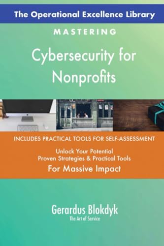 The Operational Excellence Library; Mastering Cybersecurity for Nonprofits The Operational Excellence Library; Mastering Cybersecurity for Nonprofits von 5STARCooks