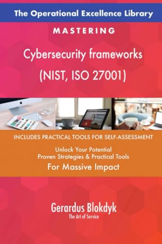 The Operational Excellence Library; Mastering Cybersecurity frameworks (NIST, ISO 27001) von 5STARCooks