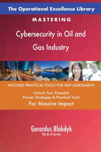 The Operational Excellence Library; Mastering Cybersecurity in Oil and Gas Industry The Operational Excellence Library; Mastering Cybersecurity in Oil and Gas Industry von 5STARCooks