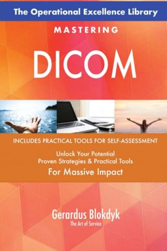 The Operational Excellence Library; Mastering DICOM The Operational Excellence Library; Mastering DICOM von 5STARCooks