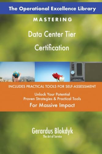 The Operational Excellence Library; Mastering Data Center Tier Certification The Operational Excellence Library; Mastering Data Center Tier Certification von 5STARCooks