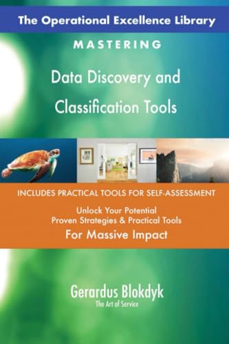 The Operational Excellence Library; Mastering Data Discovery and Classification Tools The Operational Excellence Library; Mastering Data Discovery and Classification Tools von 5STARCooks