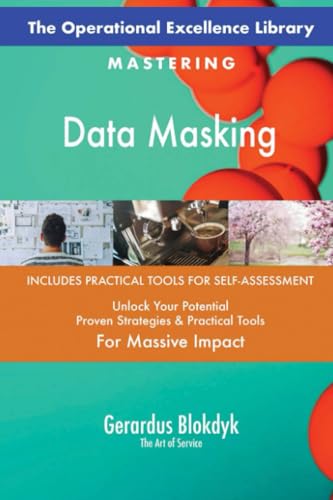 The Operational Excellence Library; Mastering Data Masking The Operational Excellence Library; Mastering Data Masking von 5STARCooks
