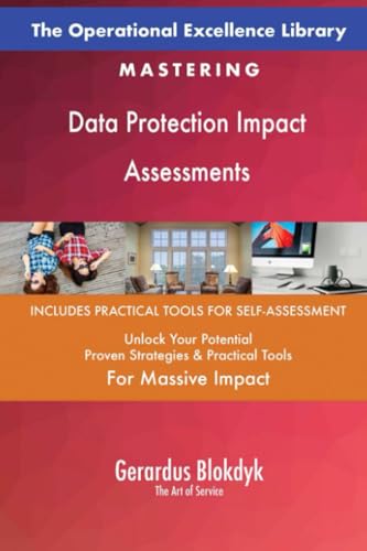 The Operational Excellence Library; Mastering Data Protection Impact Assessments The Operational Excellence Library; Mastering Data Protection Impact Assessments von 5STARCooks