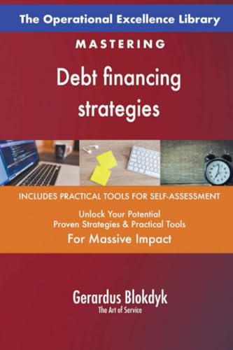 The Operational Excellence Library; Mastering Debt financing strategies The Operational Excellence Library; Mastering Debt financing strategies von 5STARCooks