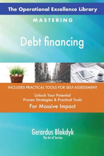 The Operational Excellence Library; Mastering Debt financing The Operational Excellence Library; Mastering Debt financing von 5STARCooks