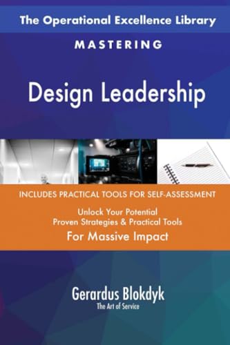 The Operational Excellence Library; Mastering Design Leadership The Operational Excellence Library; Mastering Design Leadership von 5STARCooks
