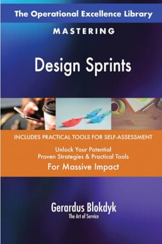 The Operational Excellence Library; Mastering Design Sprints The Operational Excellence Library; Mastering Design Sprints von 5STARCooks