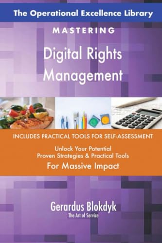 The Operational Excellence Library; Mastering Digital Rights Management The Operational Excellence Library; Mastering Digital Rights Management von 5STARCooks