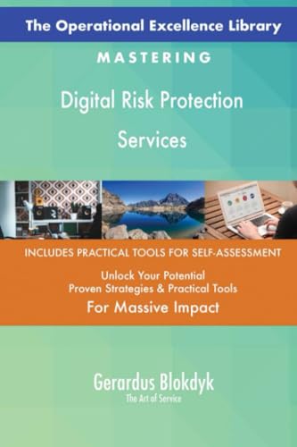 The Operational Excellence Library; Mastering Digital Risk Protection Services The Operational Excellence Library; Mastering Digital Risk Protection Services von 5STARCooks