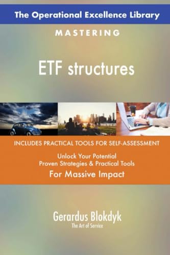 The Operational Excellence Library; Mastering ETF structures The Operational Excellence Library; Mastering ETF structures von 5STARCooks