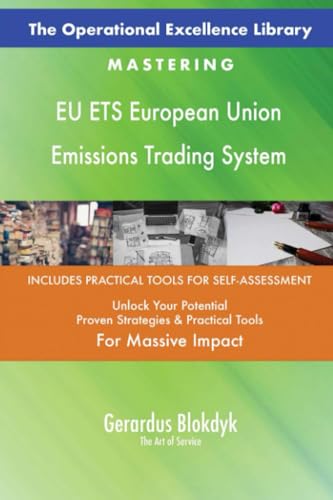 The Operational Excellence Library; Mastering EU ETS European Union Emissions Trading System The Operational Excellence Library; Mastering EU ETS European Union Emissions Trading System von 5STARCooks