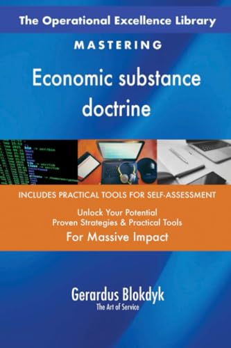 The Operational Excellence Library; Mastering Economic substance doctrine The Operational Excellence Library; Mastering Economic substance doctrine von 5STARCooks