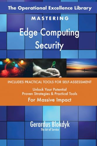 The Operational Excellence Library; Mastering Edge Computing Security The Operational Excellence Library; Mastering Edge Computing Security von 5STARCooks