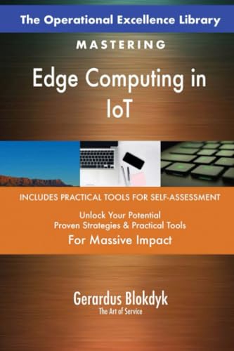 The Operational Excellence Library; Mastering Edge Computing in IoT The Operational Excellence Library; Mastering Edge Computing in IoT von 5STARCooks
