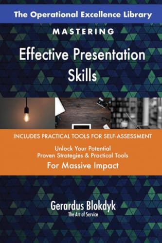 The Operational Excellence Library; Mastering Effective Presentation Skills The Operational Excellence Library; Mastering Effective Presentation Skills von 5STARCooks