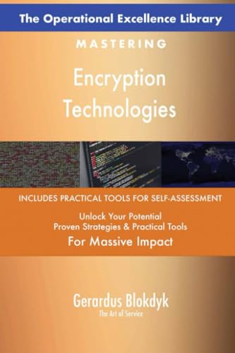 The Operational Excellence Library; Mastering Encryption Technologies The Operational Excellence Library; Mastering Encryption Technologies von 5STARCooks