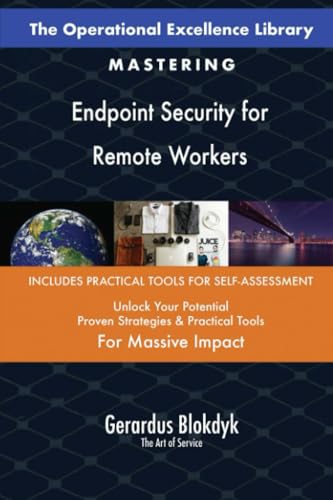 The Operational Excellence Library; Mastering Endpoint Security for Remote Workers The Operational Excellence Library; Mastering Endpoint Security for Remote Workers von 5STARCooks