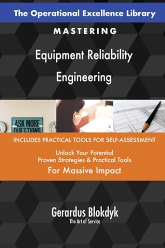 The Operational Excellence Library; Mastering Equipment Reliability Engineering The Operational Excellence Library; Mastering Equipment Reliability Engineering von 5STARCooks