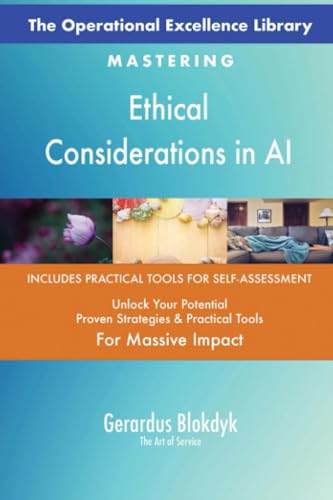 The Operational Excellence Library; Mastering Ethical Considerations in AI The Operational Excellence Library; Mastering Ethical Considerations in AI von 5STARCooks