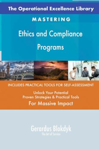 The Operational Excellence Library; Mastering Ethics and Compliance Programs The Operational Excellence Library; Mastering Ethics and Compliance Programs von 5STARCooks