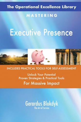 The Operational Excellence Library; Mastering Executive Presence The Operational Excellence Library; Mastering Executive Presence von 5STARCooks