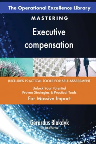 The Operational Excellence Library; Mastering Executive compensation The Operational Excellence Library; Mastering Executive compensation von 5STARCooks