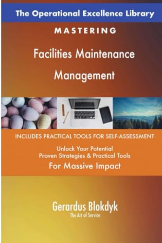 The Operational Excellence Library; Mastering Facilities Maintenance Management The Operational Excellence Library; Mastering Facilities Maintenance Management von 5STARCooks