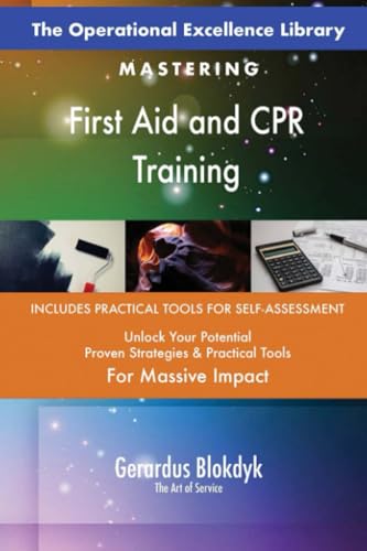 The Operational Excellence Library; Mastering First Aid and CPR Training The Operational Excellence Library; Mastering First Aid and CPR Training von 5STARCooks