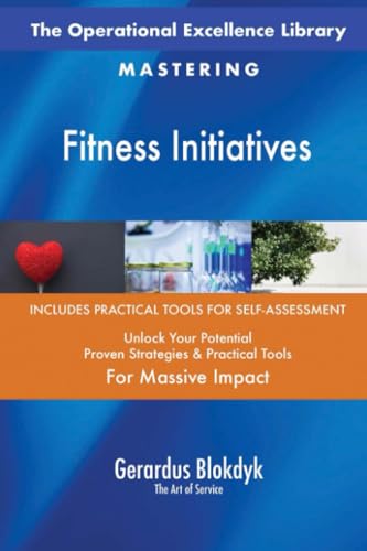 The Operational Excellence Library; Mastering Fitness Initiatives The Operational Excellence Library; Mastering Fitness Initiatives von 5STARCooks