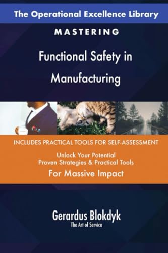 The Operational Excellence Library; Mastering Functional Safety in Manufacturing The Operational Excellence Library; Mastering Functional Safety in Manufacturing von 5STARCooks
