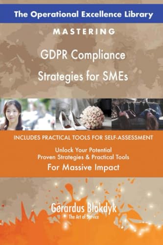 The Operational Excellence Library; Mastering GDPR Compliance Strategies for SMEs The Operational Excellence Library; Mastering GDPR Compliance Strategies for SMEs von 5STARCooks