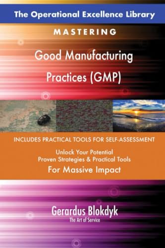 The Operational Excellence Library; Mastering Good Manufacturing Practices (GMP)