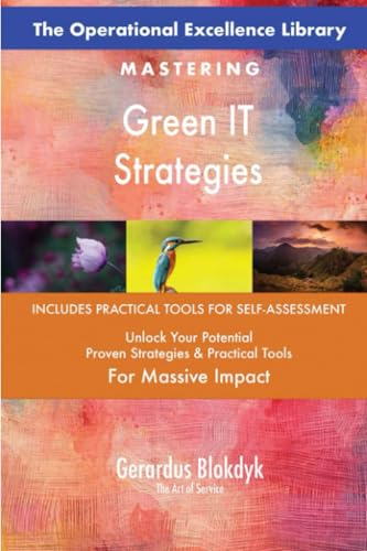 The Operational Excellence Library; Mastering Green IT Strategies The Operational Excellence Library; Mastering Green IT Strategies von 5STARCooks