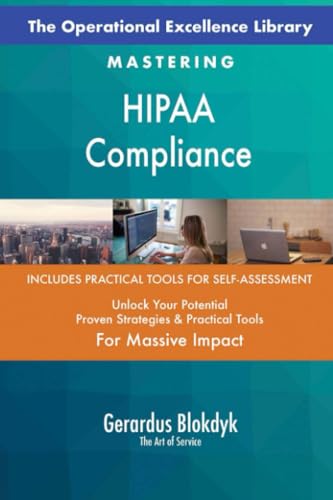 The Operational Excellence Library; Mastering HIPAA Compliance