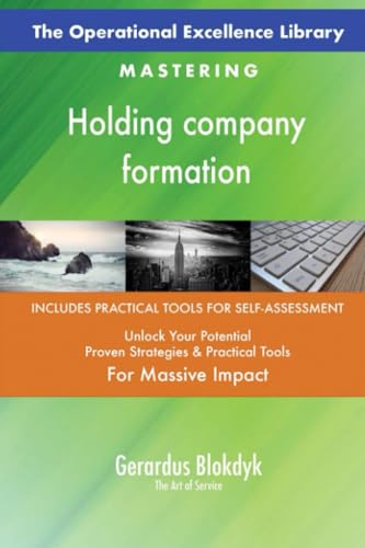 The Operational Excellence Library; Mastering Holding company formation The Operational Excellence Library; Mastering Holding company formation von 5STARCooks