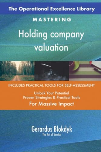 The Operational Excellence Library; Mastering Holding company valuation The Operational Excellence Library; Mastering Holding company valuation von 5STARCooks