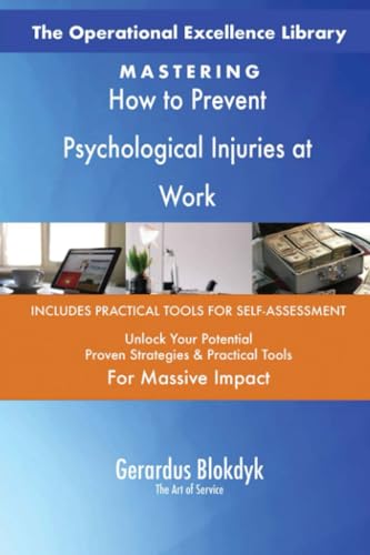 The Operational Excellence Library; Mastering How to Prevent Psychological Injuries at Work The Operational Excellence Library; Mastering How to Prevent Psychological Injuries at Work von 5STARCooks