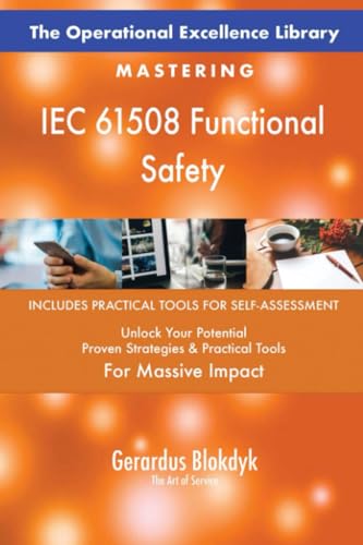 The Operational Excellence Library; Mastering IEC 61508 Functional Safety The Operational Excellence Library; Mastering IEC 61508 Functional Safety von 5STARCooks