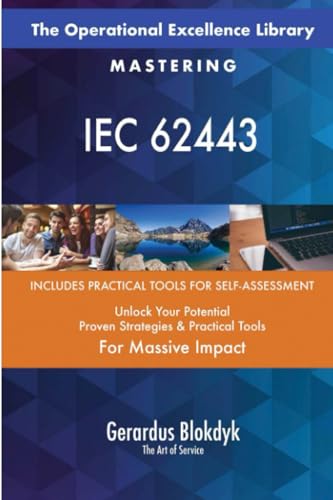 The Operational Excellence Library; Mastering IEC 62443 The Operational Excellence Library; Mastering IEC 62443 von 5STARCooks